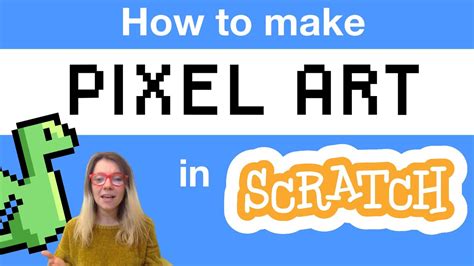 how to make pixel art in scratch and why it's essential for developing your creativity