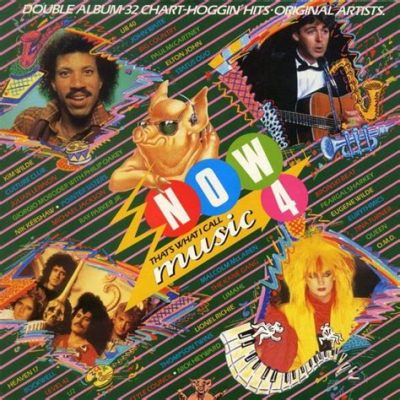 Now That's What I Call Music 4: A Comprehensive Exploration of Modern Hits